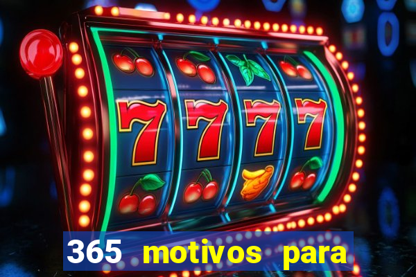 365 motivos para te amar